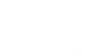“Photography is the story I fail to put into words.” — Destin Sparks
