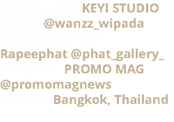 photography: KEYI STUDIO model: @wanzz_wipada warderobe/stylist: Rapeephat @phat_gallery_ published: PROMO MAG @promomagnews location: Bangkok, Thailand 