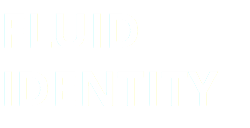 FLUID IDENTITY
